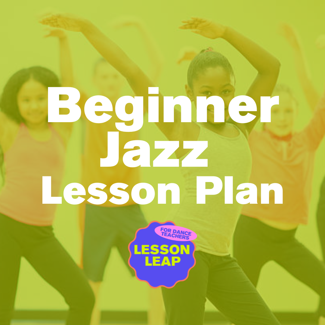 Lesson Plan #2 for Beginner Jazz Dance Class (6-8 Years Old)
