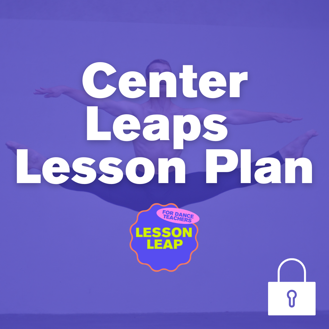 Lesson Plan: Center Leaps Jazz Dance Class (Ages 9-11)