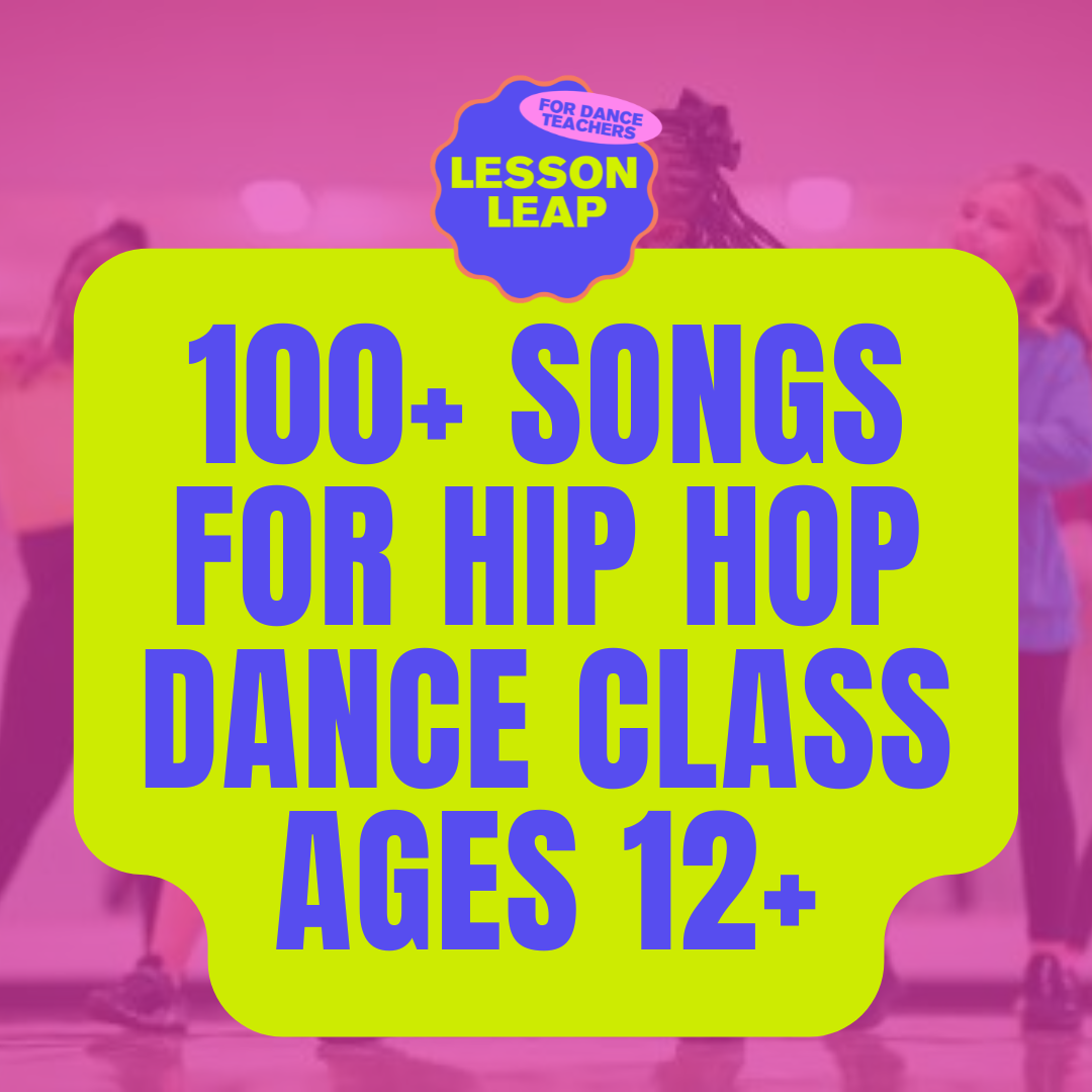 100+ Songs for Hip Hop Dance Class (Ages 12+)