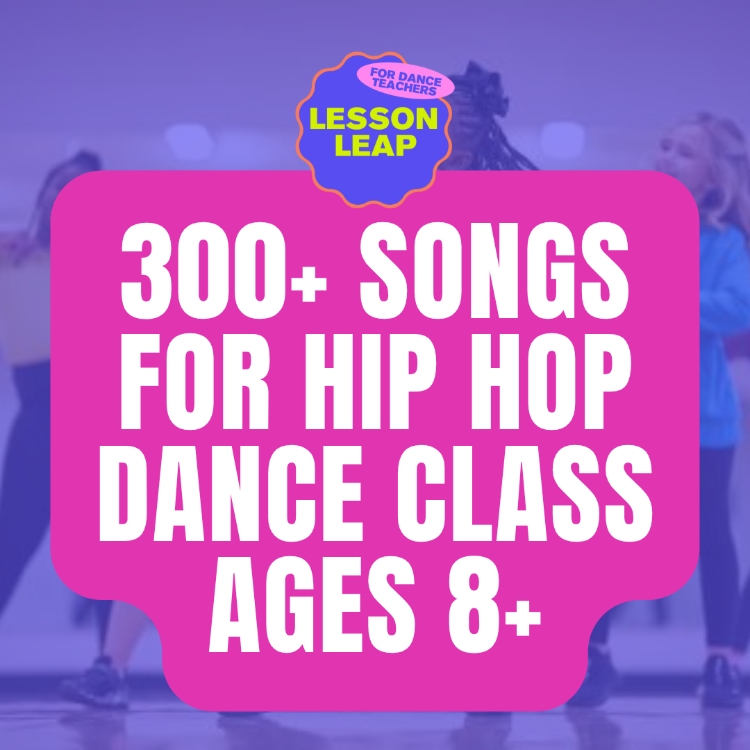 300+ Songs for Hip Hop Dance Class Ages 8 & Up