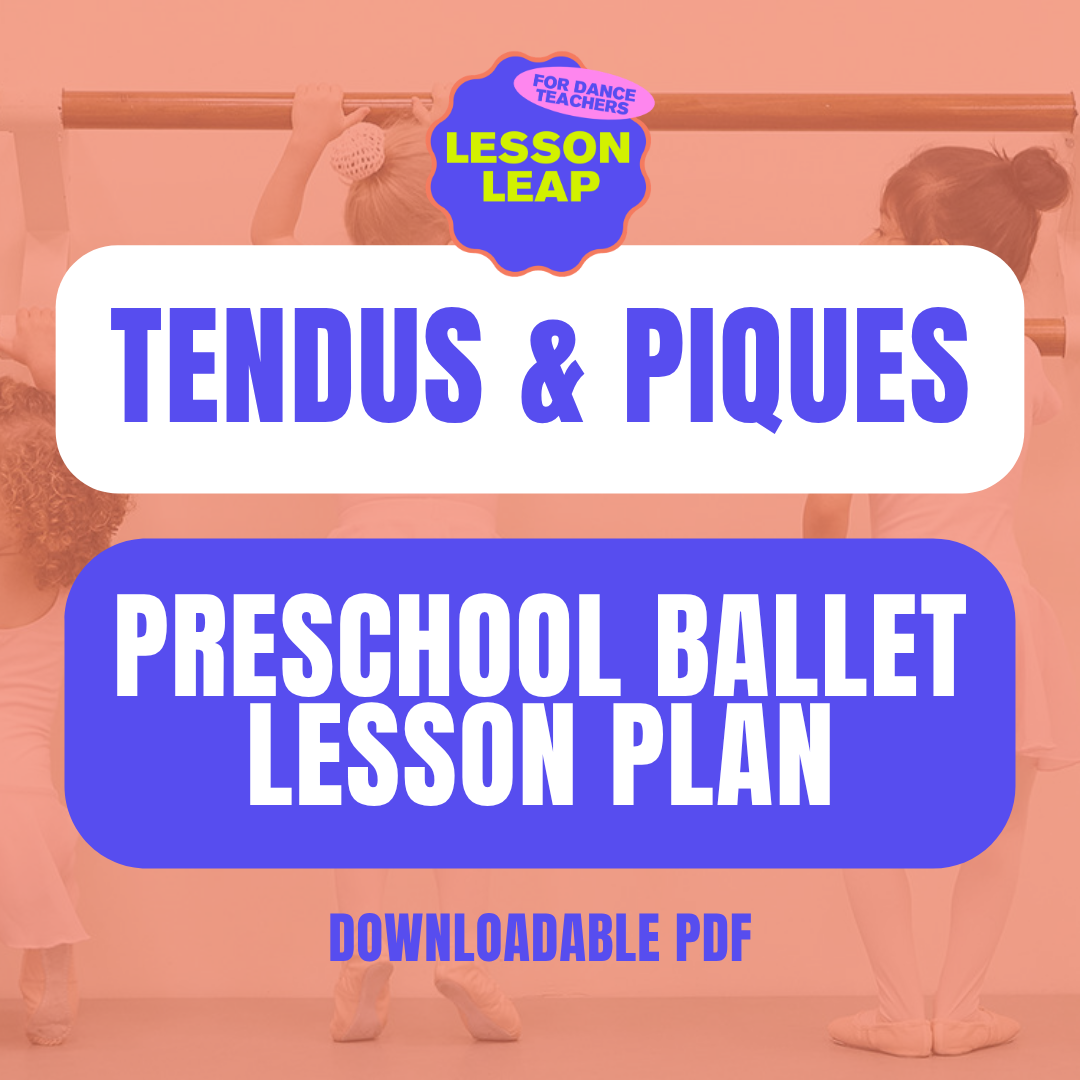Preschool Ballet Lesson Plan #2: Tendu & Piques